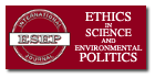 Ethics in Science and Environmental Politics